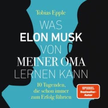 Was Elon Musk von meiner Oma lernen kann audiobook, Tobias Epple