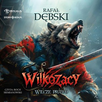 Wilkozacy. Tom 1. Wilcze prawo audiobook, Rafał Dębski