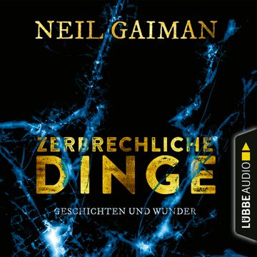 Zerbrechliche Dinge - Geschichten und Wunder audiobook, Neil Gaiman