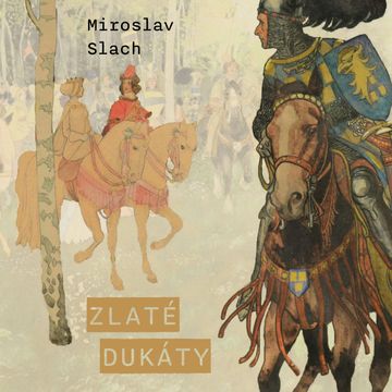 Zlaté dukáty audiobook, Miroslav Slach
