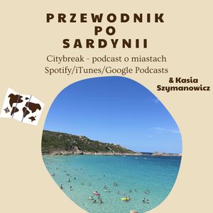 #17 - Przewodnik po Sardynii / gościnnie: Kasia Szymanowicz, Adam Bartkowiak