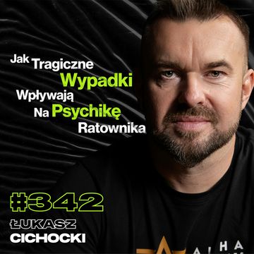 #342 Jak Wygląda Praca Pilota Lotniczego Pogotowia Ratunkowego? Trauma Po Wypadku - Łukasz Cichocki audiobook, Przemek Górczyk
