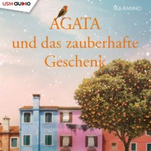 Agata und das zauberhafte Geschenk, Tea Ranno