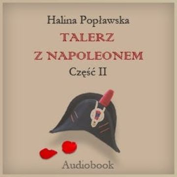 Anto. Talerz z Napoleonem. Tom 2 audiobook, Halina Popławska