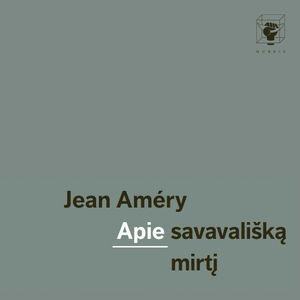 APIE SAVAVALIŠKĄ MIRTĮ, Jean Améry