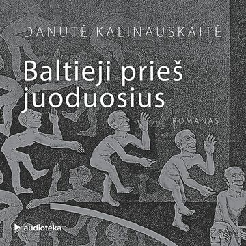 BALTIEJI PRIEŠ JUODUOSIUS audiobook, Danutė Kalinauskaitė