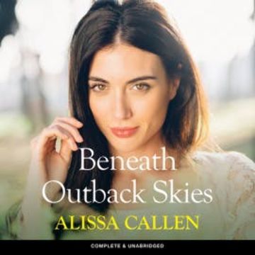 Beneath Outback Skies audiobook, Alissa Callen