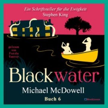 BLACKWATER - Eine geheimnisvolle Saga - Buch 6 audiobook, Michael McDowell