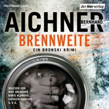 Brennweite audiobook, Bernhard Aichner