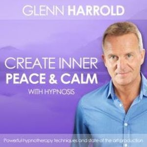 Creating Inner Peace & Calm (unabridged), Glenn Harrold