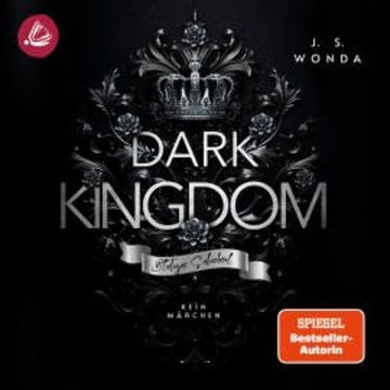 DARK KINGDOM: Blutiges Schicksal, J. S. Wonda