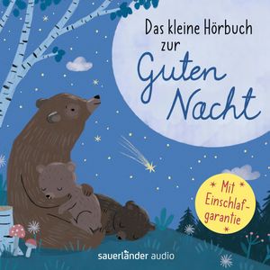 Das kleine Hörbuch zur Guten Nacht (Ungekürzte Lesung mit Musik), Christian Morgenstern, Fredrik Vahle, Gina Ruck-Pauquèt, Heinrich Hannover, Mascha Kaléko, Stijn Moekaars, Theodor Storm, Ulrich Steier