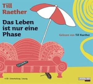 Das Leben ist nur eine Phase, Till Raether