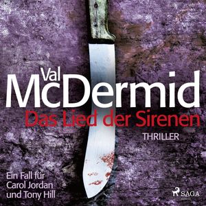 Das Lied der Sirenen - Ein Fall für Carol Jordan und Tony Hill 1, Val McDermid