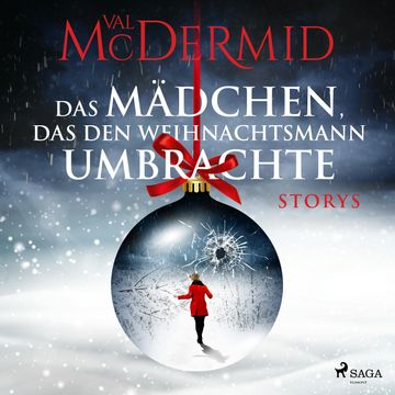 Das Mädchen, das den Weihnachtsmann umbrachte: Storys audiobook, Val McDermid