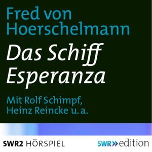 Das Schiff Esperanza, Fred von Hoerschelmann