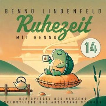 Der Spiegel des Herzens - Selbstliebe und Akzeptanz stärken audiobook, Benno Lindenfeld
