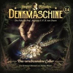 Die Denkmaschine, Folge 14: Das verschwundene Collier (ungekürzt), Jacques Futrelle