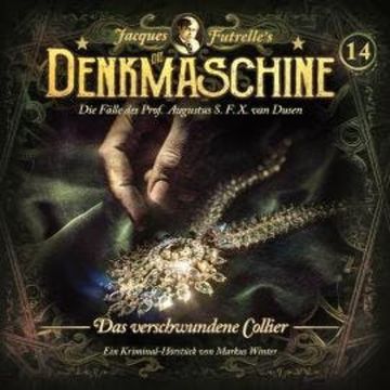 Die Denkmaschine, Folge 14: Das verschwundene Collier (ungekürzt) audiobook, Jacques Futrelle