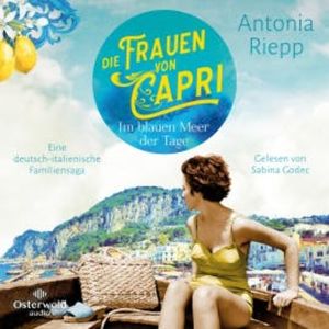 Die Frauen von Capri – Im blauen Meer der Tage  (Die Capri-Reihe 1), Antonia Riepp