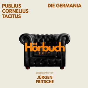 Die Germania, Hörbuchzeit, Publius Cornelius Tacitus