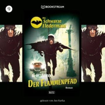 Die Schwarze Fledermaus, Folge 9: Der Flammenpfad audiobook, G. W. Jones