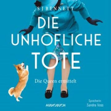 Die unhöfliche Tote, S J Bennett
