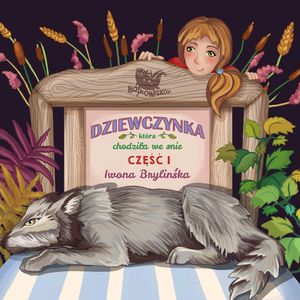 Dziewczynka, która chodziła we śnie. Część 1, Iwona Brylińska