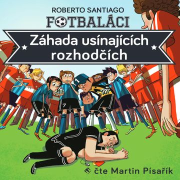 Fotbaláci I: Záhada usínajících rozhodčích audiobook, Roberto Santiago