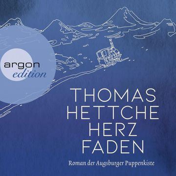 Herzfaden. Roman der Augsburger Puppenkiste audiobook, Thomas Hettche