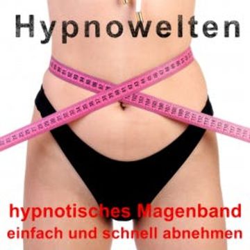hypnotisches Magenband audiobook, Hypnowelten