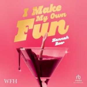 I Make My Own Fun, Hannah Beer
