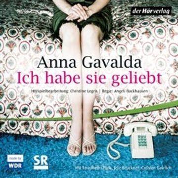 Ich habe sie geliebt audiobook, Anna Gavalda