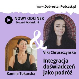 Integracja doświadczeń jako podróż — Weronika “Viki” Chruszczyńska, Kamila Tokarska