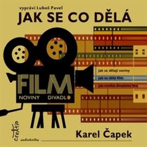 Jak se co dělá, Karel Čapek