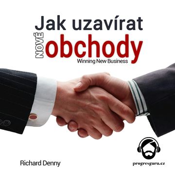 Jak uzavírat nové obchody audiobook, Richard Denny