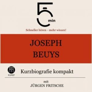 Joseph Beuys: Kurzbiografie kompakt, 5 Minuten