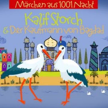 Kalif Storch Und Der Kaufmann Aus Bagdad audiobook, Jürgen Fritsche