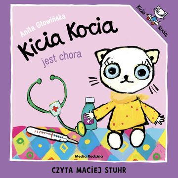 Kicia Kocia jest chora audiobook, Anita Głowińska