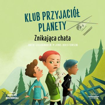 Klub Przyjaciół Planety. Znikająca chata audiobook, Ruth Lillegraven
