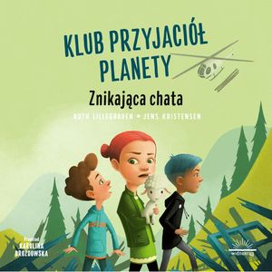 Klub Przyjaciół Planety. Znikająca chata, Ruth Lillegraven