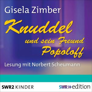 Knuddel und sein Freund Popoloff, Gisela Zimber