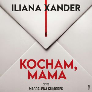 Kocham, mama, Iliana Xander