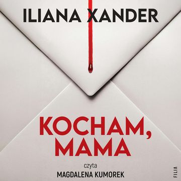 Kocham, mama audiobook, Iliana Xander