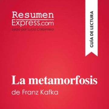 La metamorfosis de Franz Kafka (Guía de lectura) audiobook, ResumenExpress