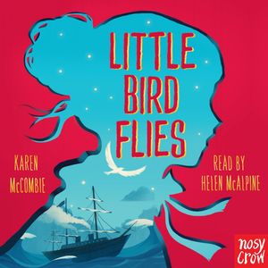 Little Bird Flies, Karen McCombie