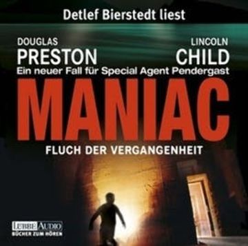 Maniac - Fluch der Vergangenheit audiobook, Douglas Preston, Lincoln Child