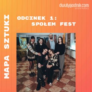 Mapa Sztuki (1): Społem Fest. Białystok, Barbara Klicka