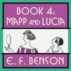 Mapp and Lucia, E.F. Benson