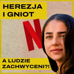 Maryja (Netflix) vs Niewiasta Apokalipsy. Popkultura 0:1 Kościół, Bartosz Brzyski, Konstanty Pilawa, Piotr Kaszczyszyn